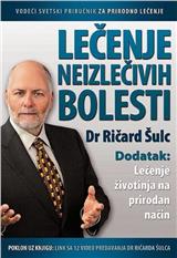 Lečenje neizlečivih bolesti - Vodeći svetski priručnik za prirodno lečenje